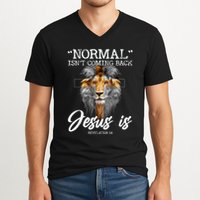 Normal Isnt Coming Back But Jesus Is Cross Christian V-Neck T-Shirt