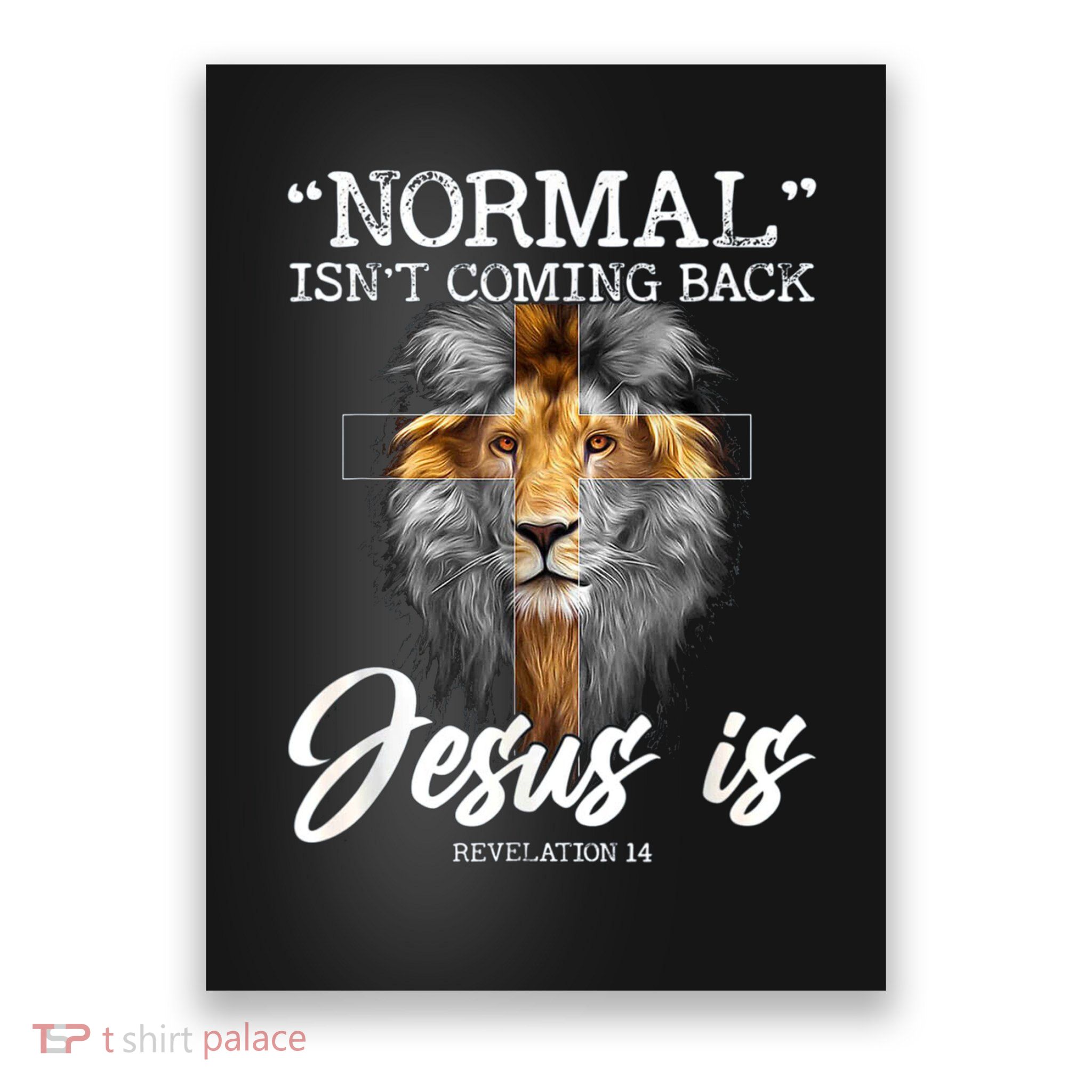 Normal Isnt Coming Back But Jesus Is Cross Christian Poster