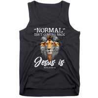 Normal Isnt Coming Back But Jesus Is Cross Christian Tank Top