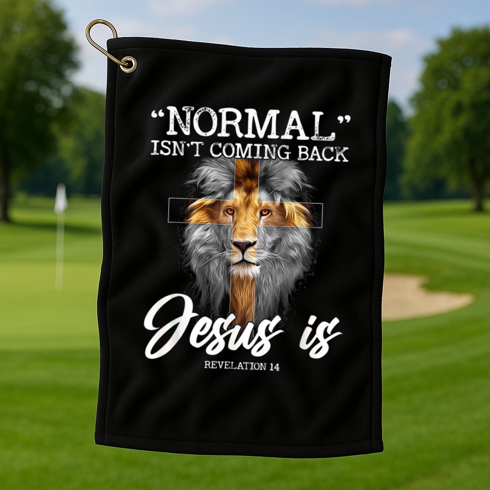 Normal Isnt Coming Back But Jesus Is Cross Christian Golf Towel