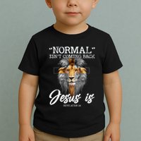 Normal Isnt Coming Back But Jesus Is Cross Christian Toddler T-Shirt