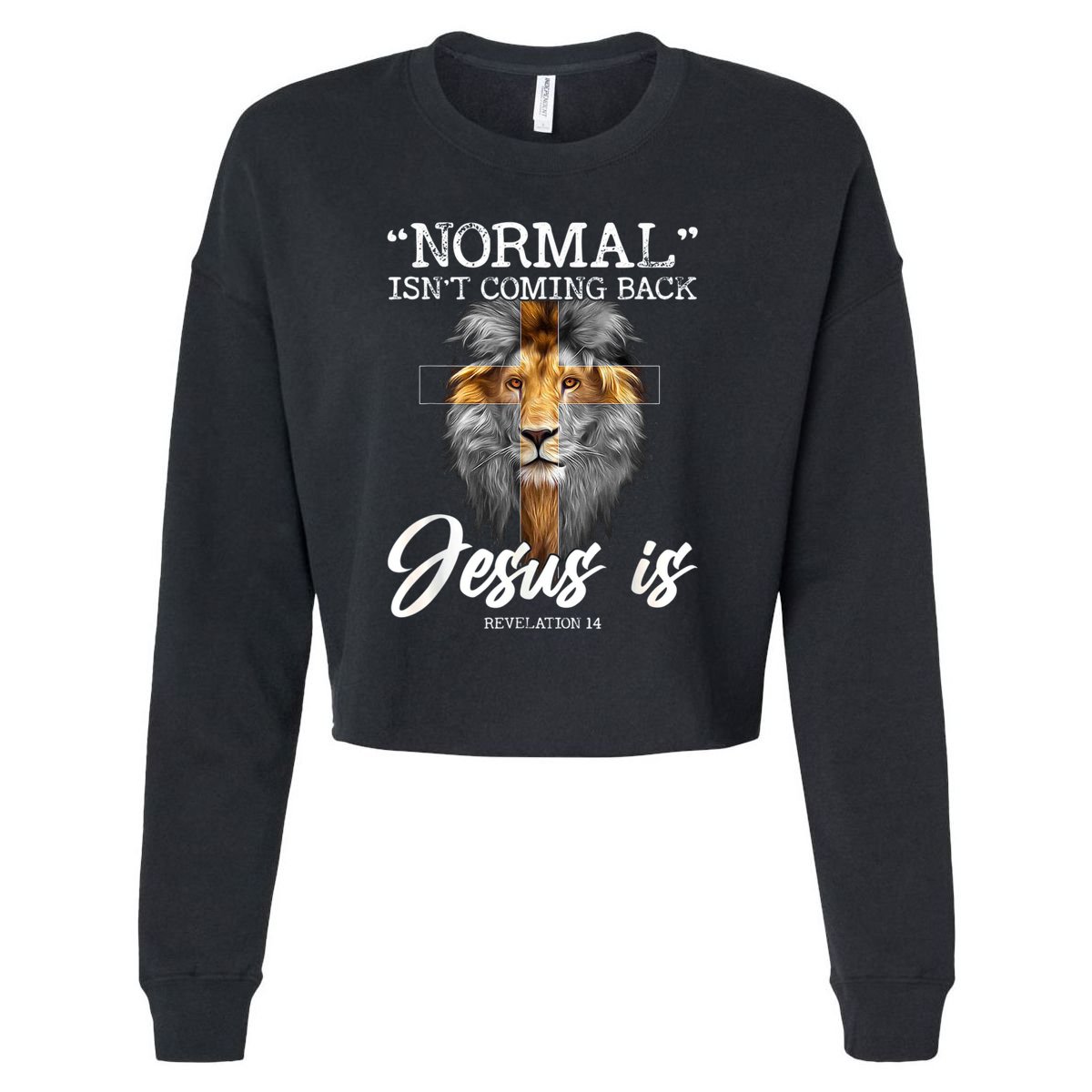 Normal Isnt Coming Back But Jesus Is Cross Christian Cropped Pullover Crew