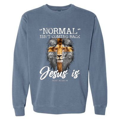 Normal Isnt Coming Back But Jesus Is Cross Christian Garment-Dyed Sweatshirt