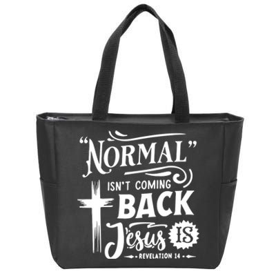 Normal Isn't Coming Back Jesus Is Christian Cross American Zip Tote Bag