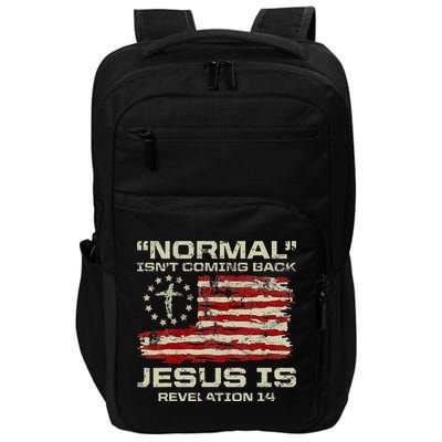 Normal IsnT Coming Back Jesus Is Christian American Flag Impact Tech Backpack