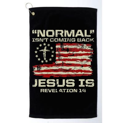 Normal IsnT Coming Back Jesus Is Christian American Flag Golf Towel