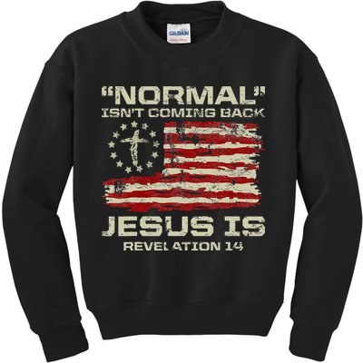 Normal IsnT Coming Back Jesus Is Christian American Flag Kids Sweatshirt