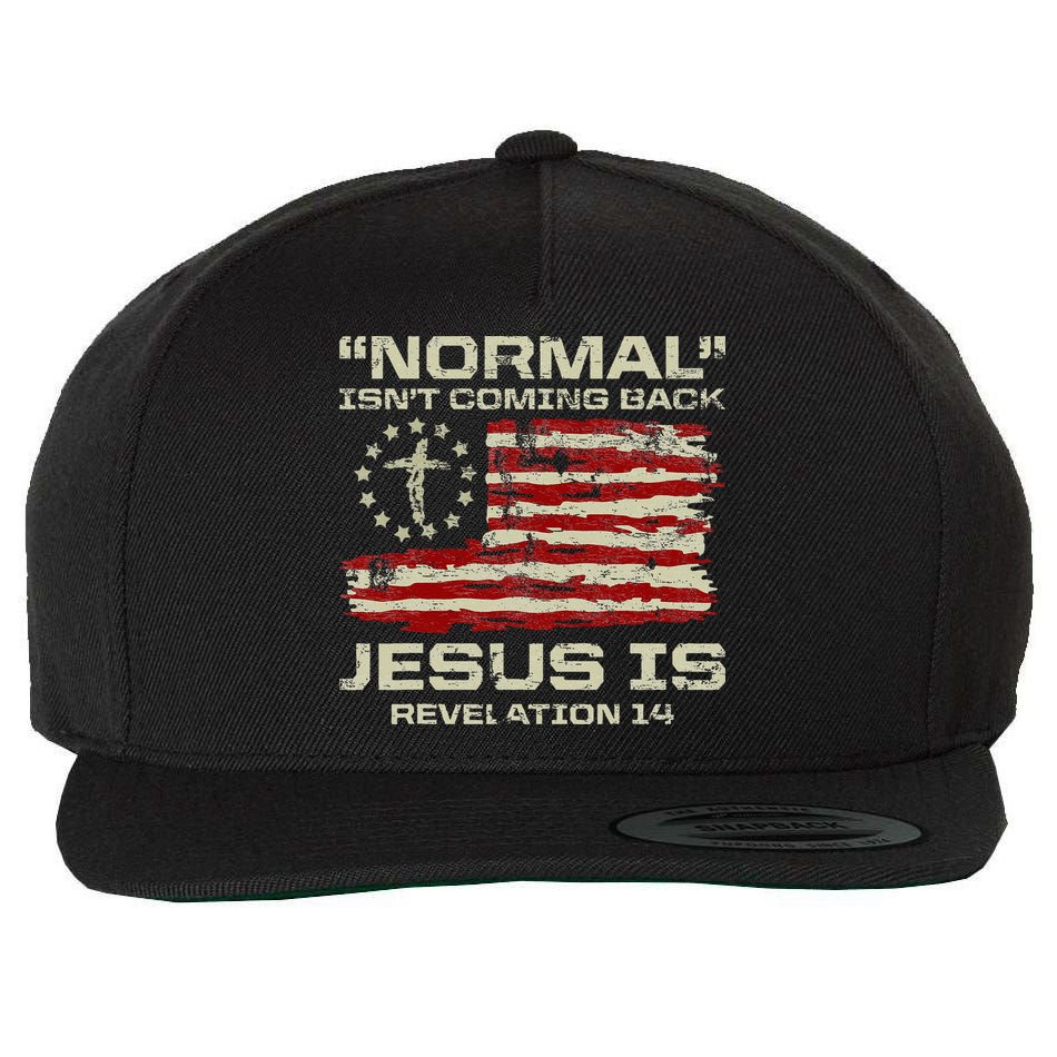 Normal IsnT Coming Back Jesus Is Christian American Flag Wool Snapback Cap