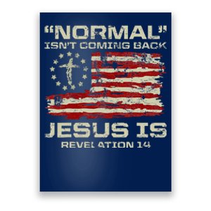 Normal IsnT Coming Back Jesus Is Christian American Flag Poster