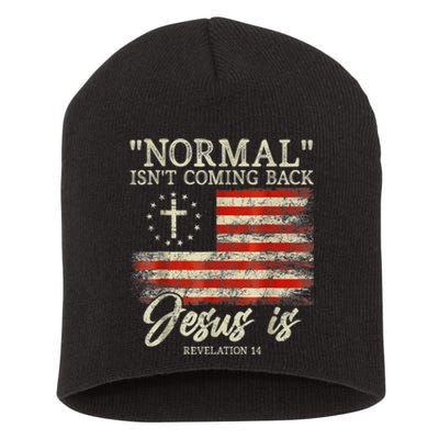 Normal Isn't Coming Back Jesus Is Revelation 14 Christian Short Acrylic Beanie