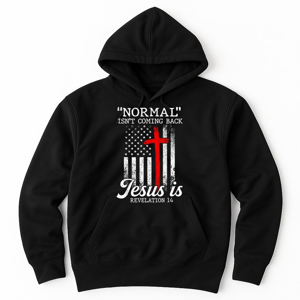 Normal Isn't Coming Back But Jesus Is Revelation Women Hoodie