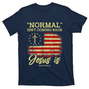 Normal Isn't Coming Back Jesus Is Revelation 14 Christian T-Shirt