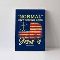 Normal Isn't Coming Back Jesus Is Revelation 14 Christian Canvas