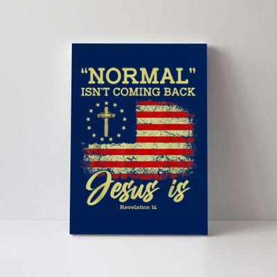 Normal Isn't Coming Back Jesus Is Revelation 14 Christian Canvas