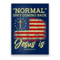 Normal Isn't Coming Back Jesus Is Revelation 14 Christian Poster