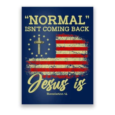 Normal Isn't Coming Back Jesus Is Revelation 14 Christian Poster