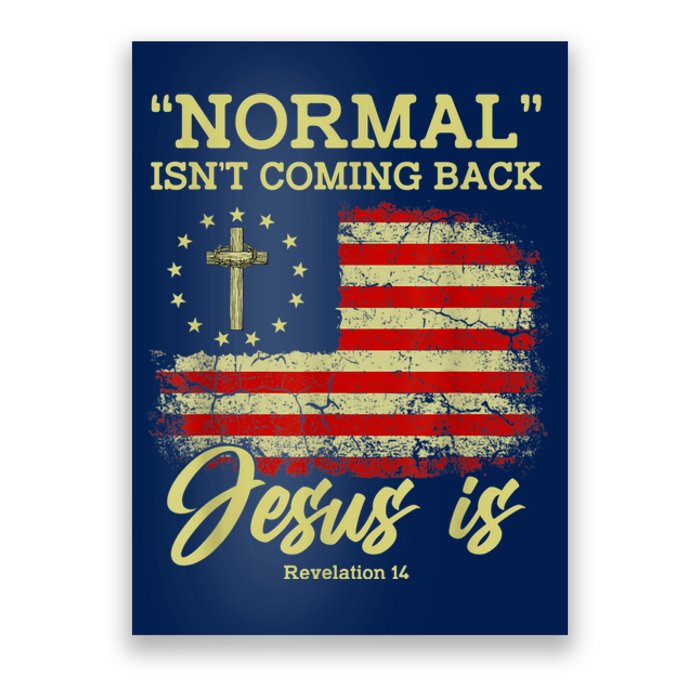 Normal Isn't Coming Back Jesus Is Revelation 14 Christian Poster