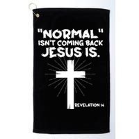 Normal Isn't Coming Back Jesus Is Christian Jesus Cross Golf Towel