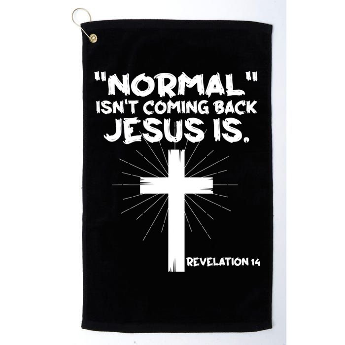 Normal Isn't Coming Back Jesus Is Christian Jesus Cross Golf Towel