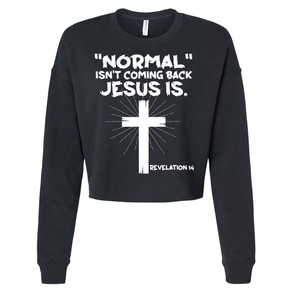 Normal Isn't Coming Back Jesus Is Christian Jesus Cross Cropped Pullover Crew