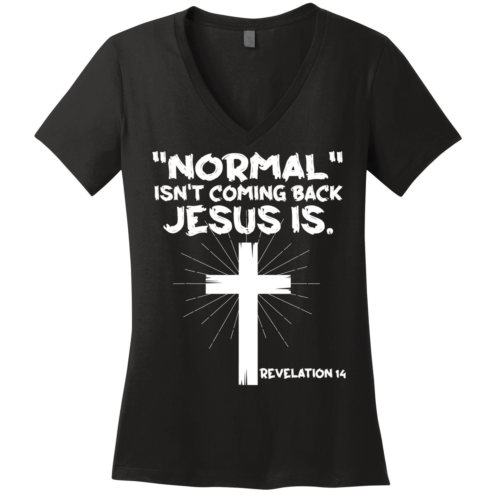 Normal Isn't Coming Back Jesus Is Christian Jesus Cross Women's V-Neck T-Shirt