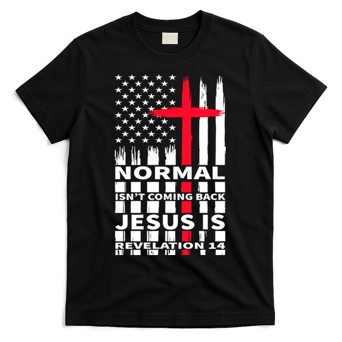 Norman Isnt Coming Back Jesus Is Revelation 14 Christ Christianity T-Shirt
