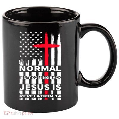 Norman Isnt Coming Back Jesus Is Revelation 14 Christ Christianity 11oz C Handle Ceramic Mug