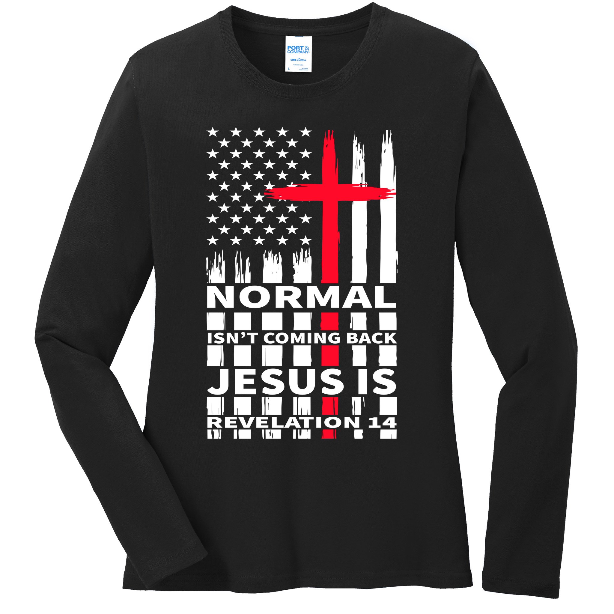 Norman Isnt Coming Back Jesus Is Revelation 14 Christ Christianity Ladies Long Sleeve Shirt