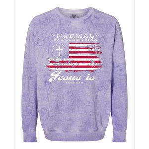 Normal Isn't Coming Back But Jesus Is Revelation 14 American Flag Colorblast Crewneck Sweatshirt