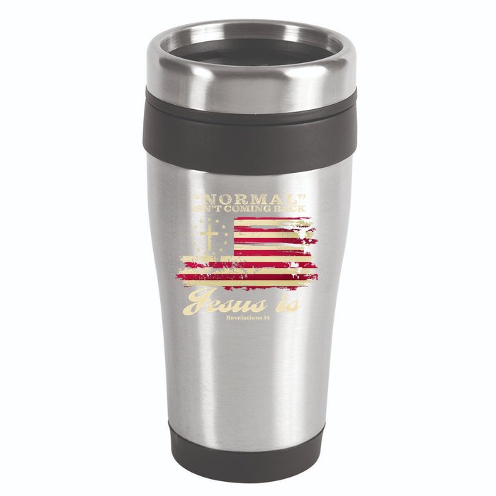Normal Isn't Coming Back But Jesus Is Revelation 14 American Flag 16oz Travel Tumbler