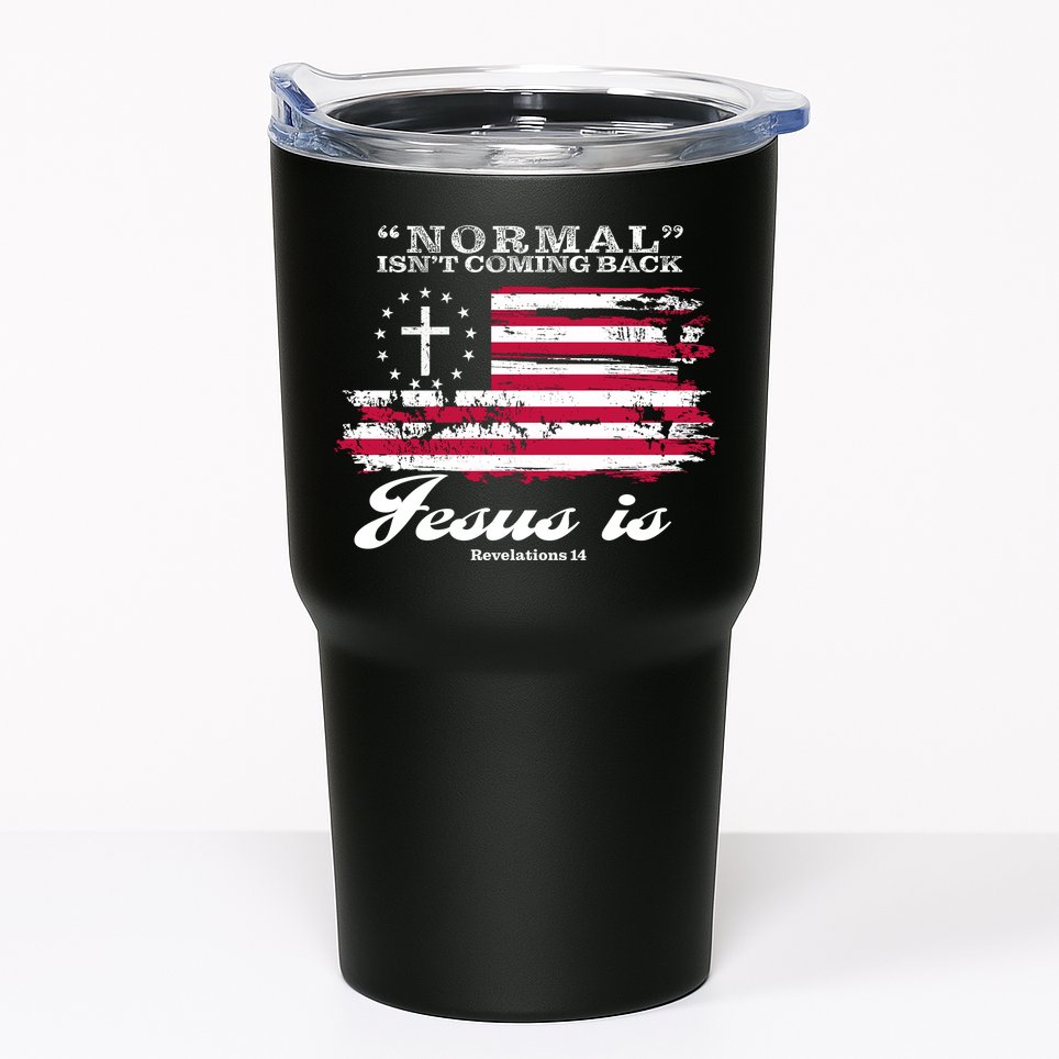 Normal Isn't Coming Back But Jesus Is Revelation 14 American Flag Tumbler