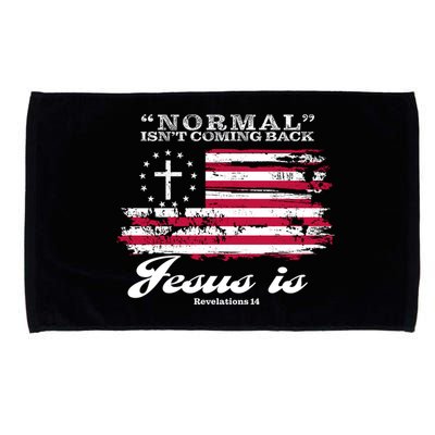 Normal Isn't Coming Back But Jesus Is Revelation 14 American Flag Microfiber Hand Towel