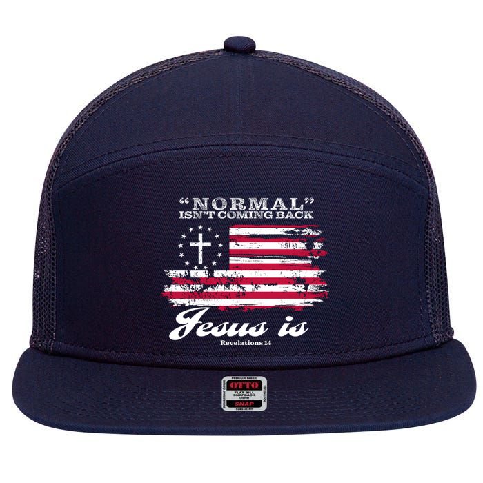 Normal Isn't Coming Back But Jesus Is Revelation 14 American Flag 7 Panel Mesh Trucker Snapback Hat