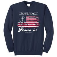 Normal Isn't Coming Back But Jesus Is Revelation 14 American Flag Sweatshirt