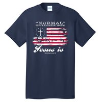 Normal Isn't Coming Back But Jesus Is Revelation 14 American Flag Tall T-Shirt