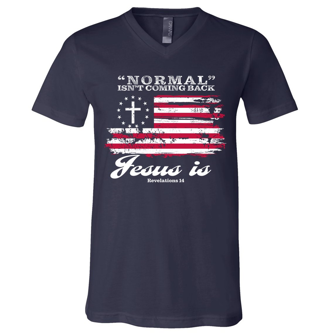 Normal Isn't Coming Back But Jesus Is Revelation 14 American Flag V-Neck T-Shirt
