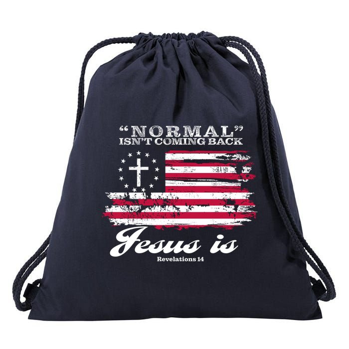 Normal Isn't Coming Back But Jesus Is Revelation 14 American Flag Drawstring Bag