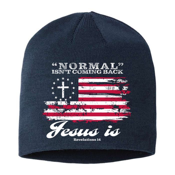 Normal Isn't Coming Back But Jesus Is Revelation 14 American Flag Sustainable Beanie