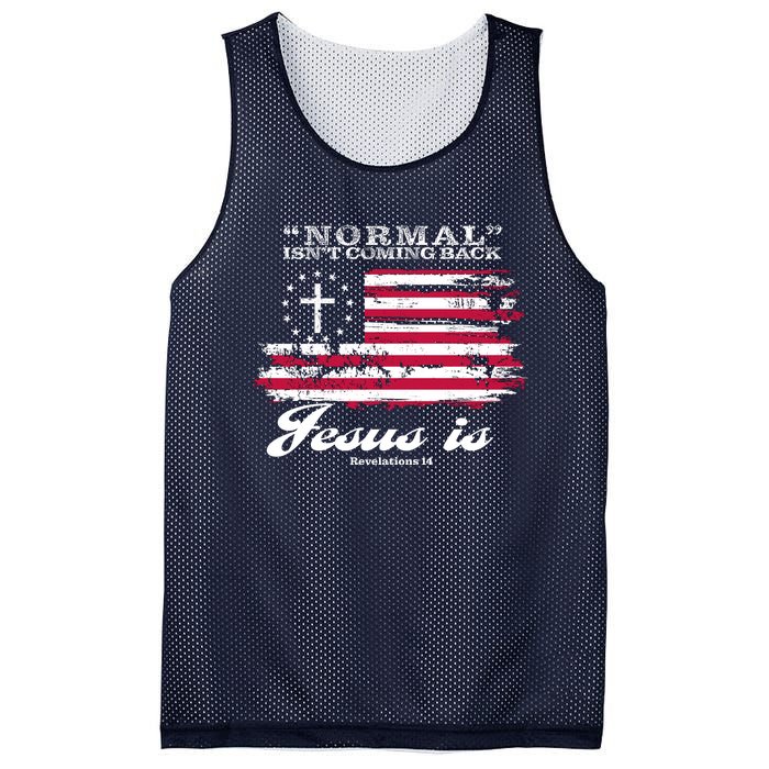 Normal Isn't Coming Back But Jesus Is Revelation 14 American Flag Mesh Reversible Basketball Jersey Tank