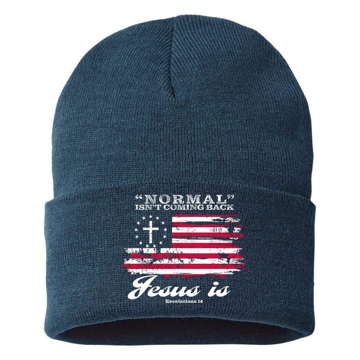 Normal Isn't Coming Back But Jesus Is Revelation 14 American Flag Sustainable Knit Beanie