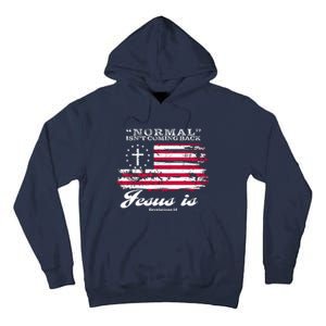 Normal Isn't Coming Back But Jesus Is Revelation 14 American Flag Tall Hoodie