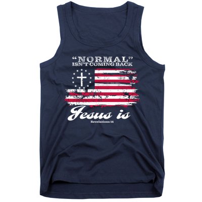 Normal Isn't Coming Back But Jesus Is Revelation 14 American Flag Tank Top