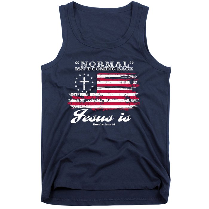 Normal Isn't Coming Back But Jesus Is Revelation 14 American Flag Tank Top