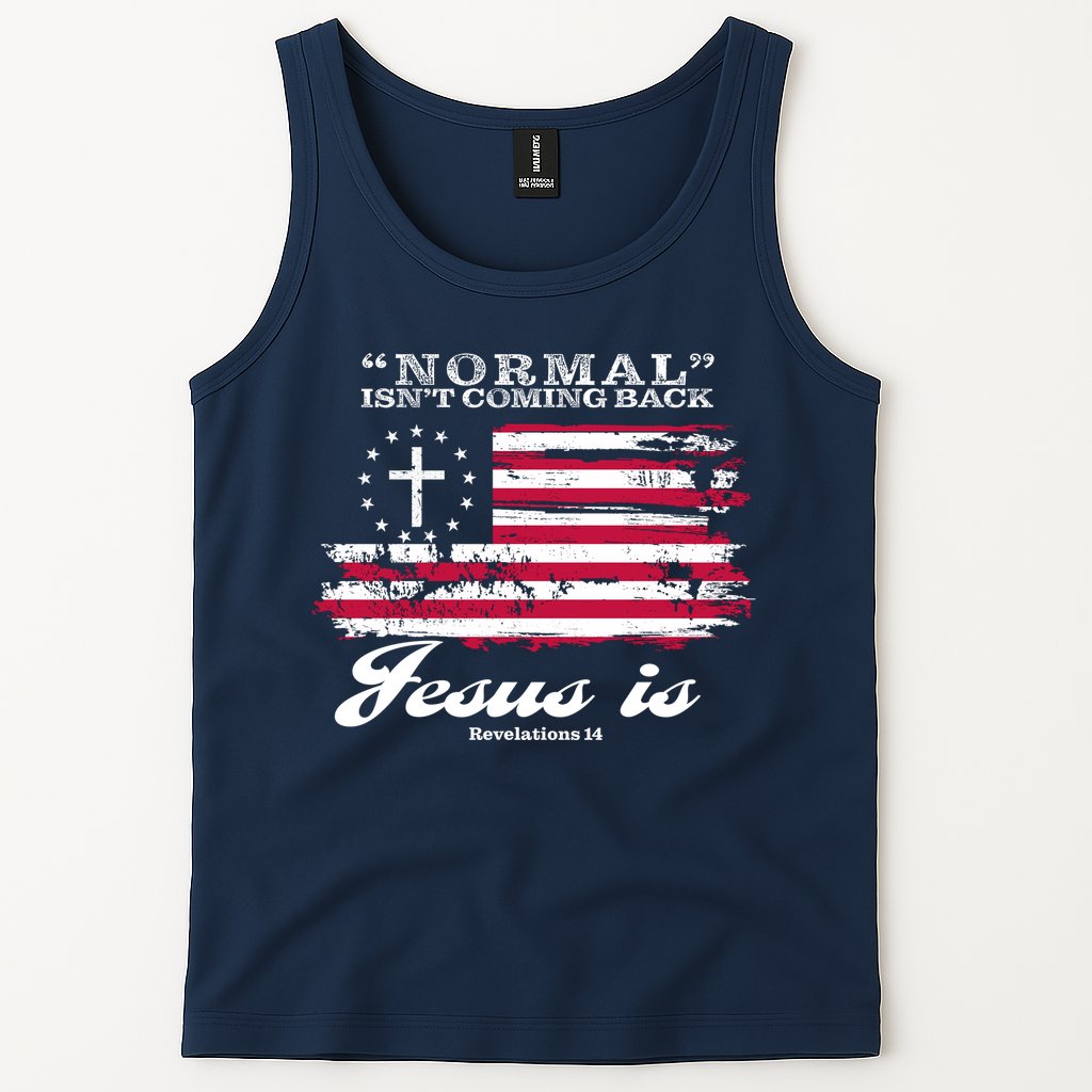 Normal Isn't Coming Back But Jesus Is Revelation 14 American Flag Tank Top