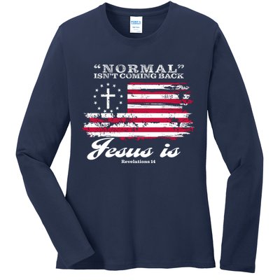 Normal Isn't Coming Back But Jesus Is Revelation 14 American Flag Ladies Long Sleeve Shirt