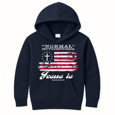 Normal Isn't Coming Back But Jesus Is Revelation 14 American Flag Kids Hoodie