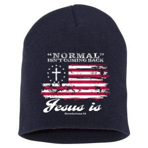 Normal Isn't Coming Back But Jesus Is Revelation 14 American Flag Short Acrylic Beanie