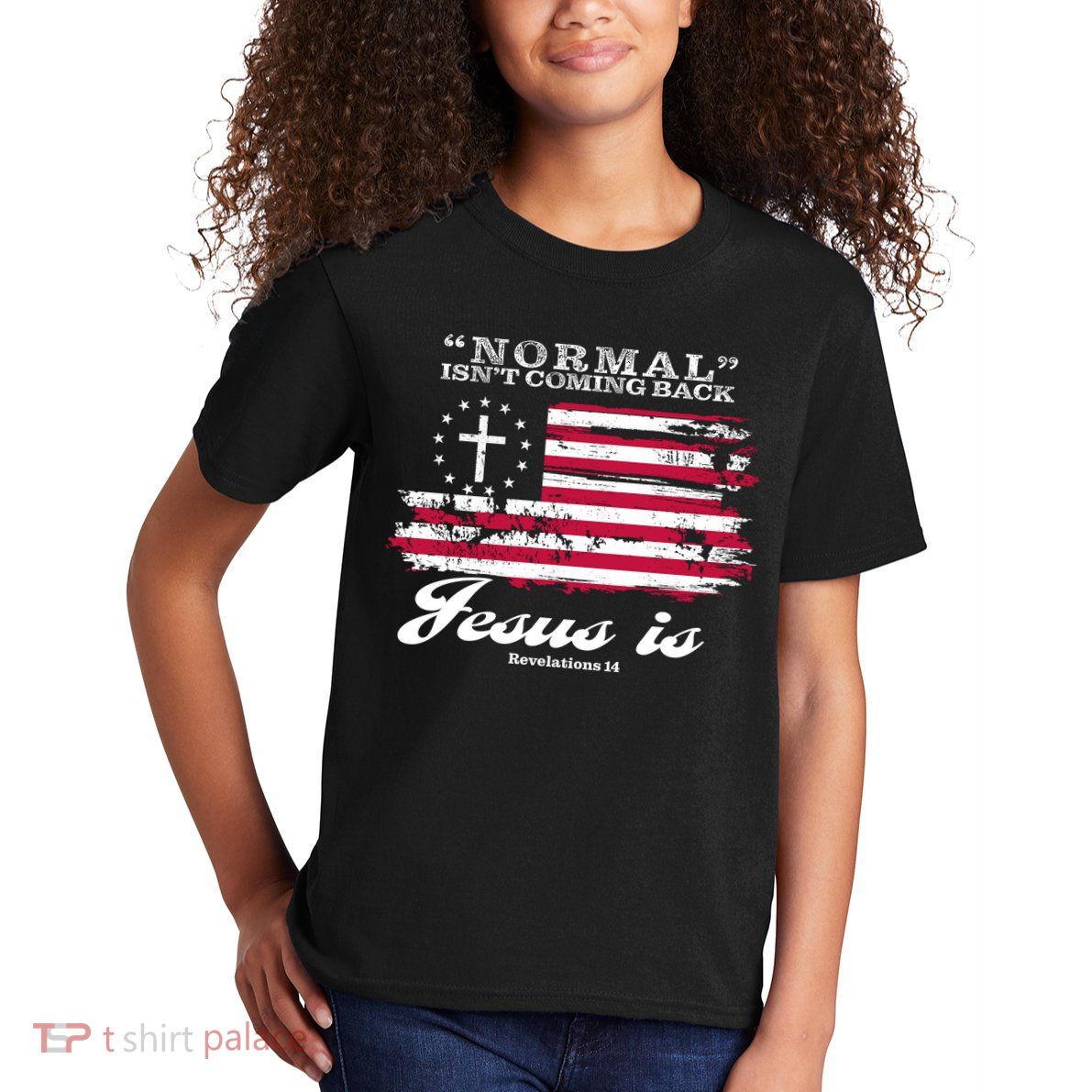 Normal Isn't Coming Back But Jesus Is Revelation 14 American Flag Kids T-Shirt