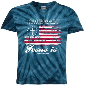 Normal Isn't Coming Back But Jesus Is Revelation 14 American Flag Kids Tie-Dye T-Shirt