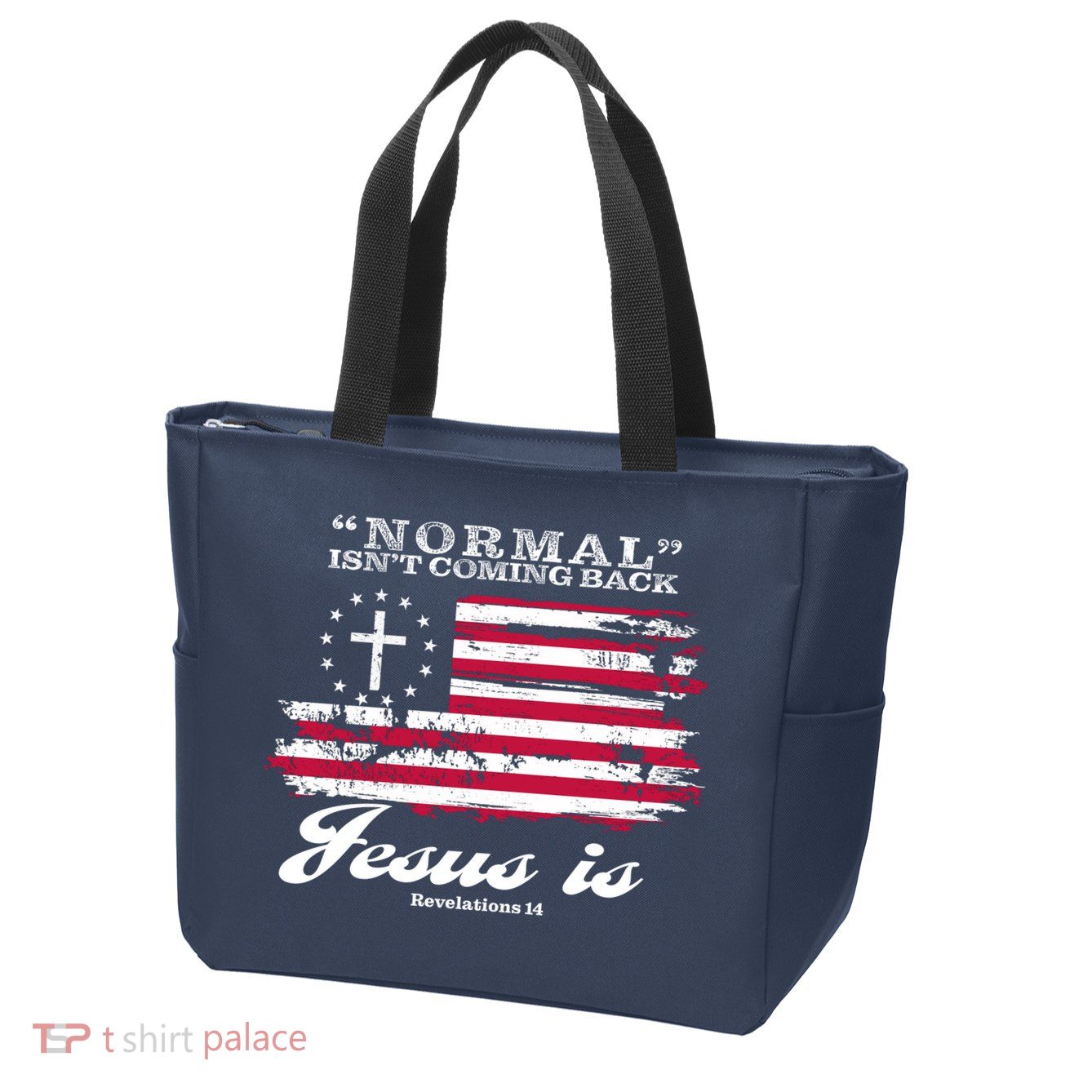 Normal Isn't Coming Back But Jesus Is Revelation 14 American Flag Zip Tote Bag
